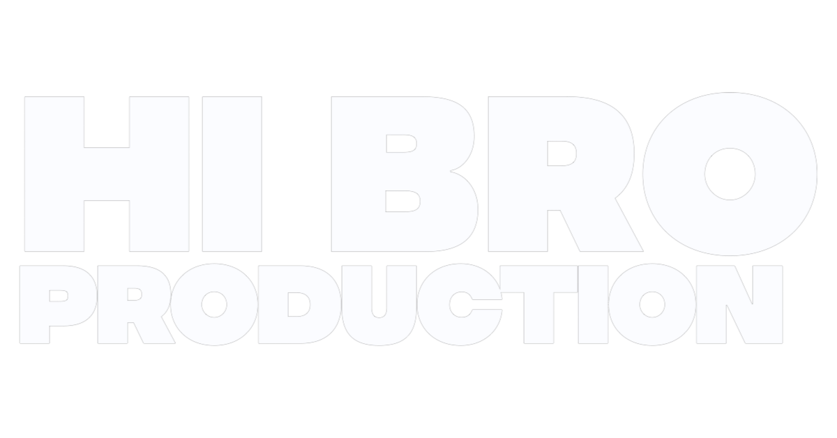 HI BRO PRODUCTION